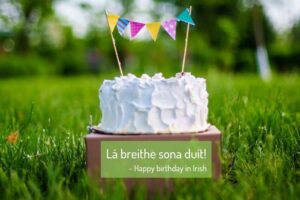 Irish Birthday Blessing: Traditional Wishes, Prayers & Gaelic Greetings